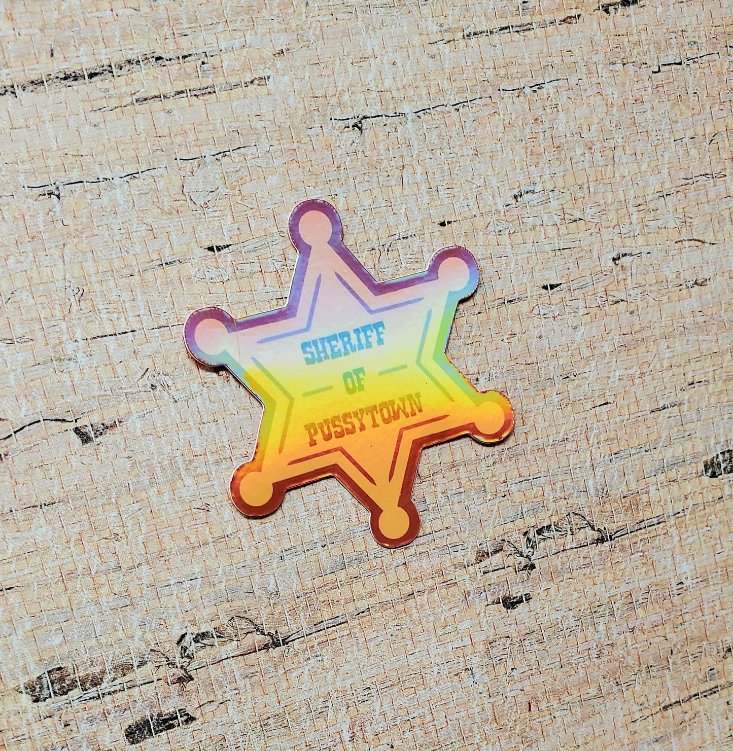 Sheriff of Pussytown 2.5" Holographic Vinyl Sticker