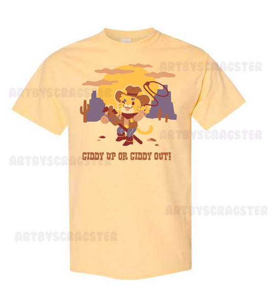 Giddy Up or Giddy Out T- Shirt